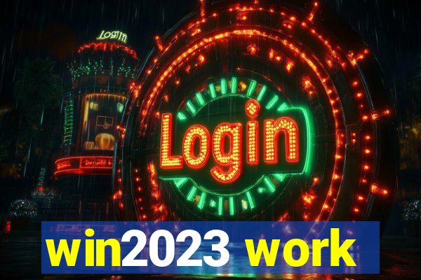 win2023 work